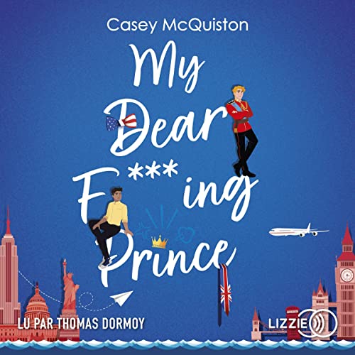 Ecoutez My Dear F***ing Prince de Casey McQuiston !
